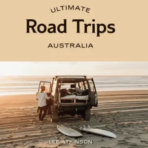 Ultimate Road Trips : Australia